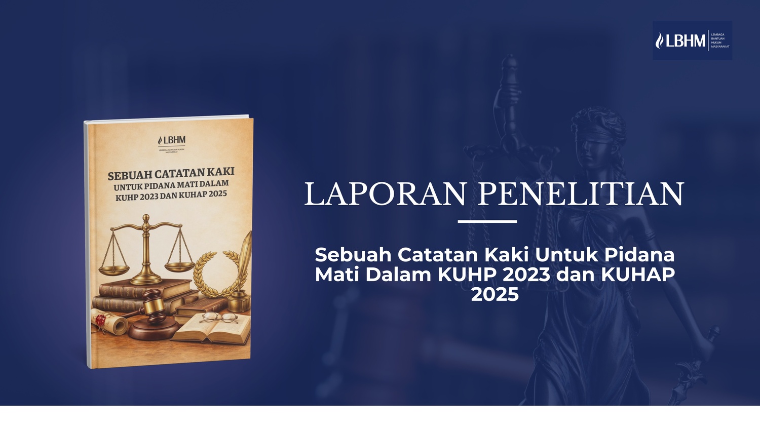 Buku laporan penelitian pidana mati KUHP 2023 dan KUHAP 2025 oleh LBHM