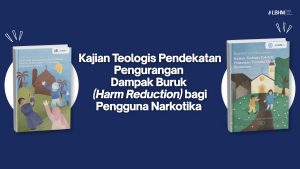 Kajian teologis harm reduction bagi pengguna narkotika dari perspektif Islam dan Kristen
